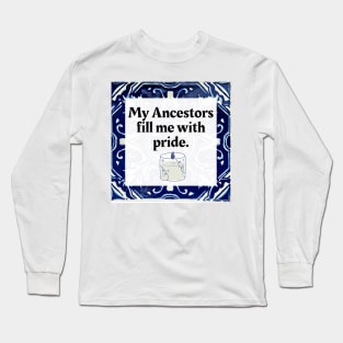 My Ancestors Fill Me with Pride Long Sleeve T-Shirt